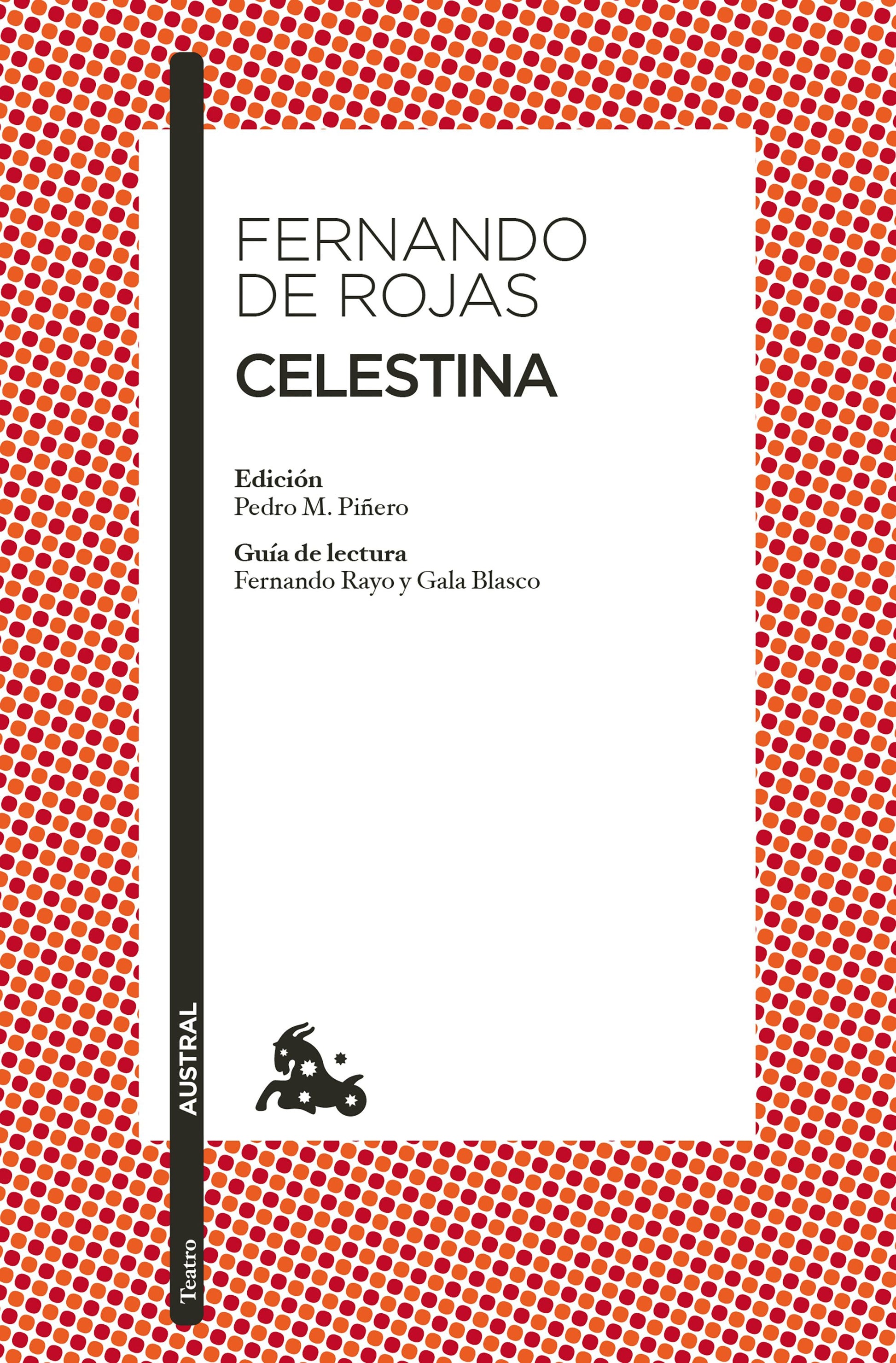 Celestina (o tragicomedia de Calisto y Melibea) / Celestina (or The Tragicomedy of Calisto and Melibea)