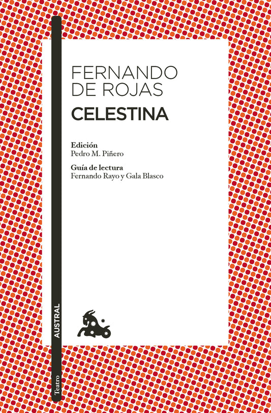 Celestina (o tragicomedia de Calisto y Melibea) / Celestina (or The Tragicomedy of Calisto and Melibea)