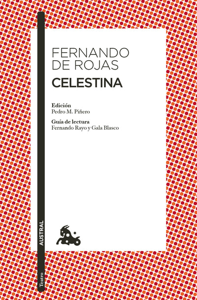 Cover image for Celestina (o tragicomedia de Calisto y Melibea) / La Celestina (or The Tragicomedy of Calisto and Melibea), isbn: 9786073937801