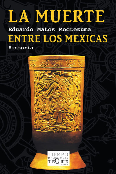 Cover image for La muerte entre los mexicas, isbn: 9786074212198