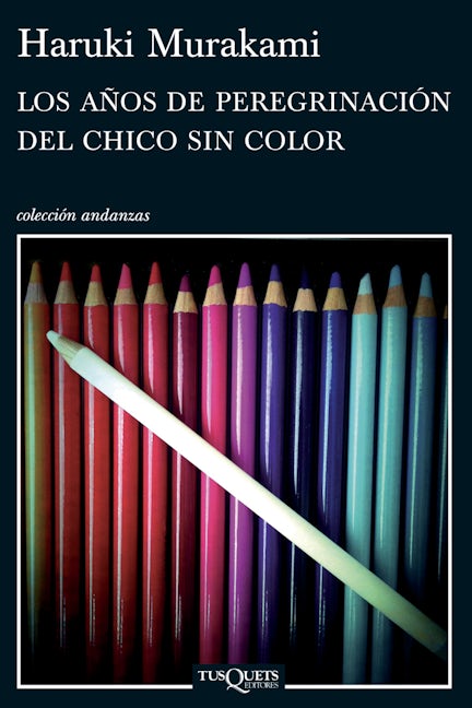 Book cover image for Los años de peregrinación del chico sin color /  Colorless Tsukuru Tazaki and His Years of Pilgrimage ISBN: 9786074214789