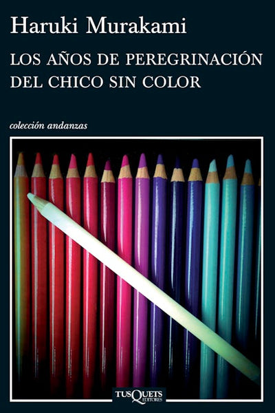 Los años de peregrinación del chico sin color /  Colorless Tsukuru Tazaki and His Years of Pilgrimage