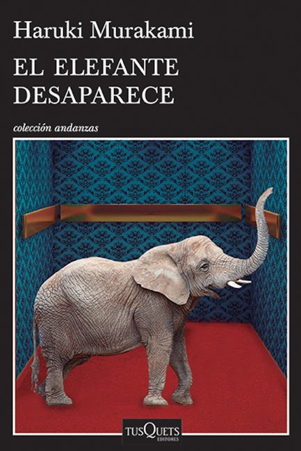 Book cover image for El elefante desaparece / The Elephant Vanishes ISBN: 9786074217780