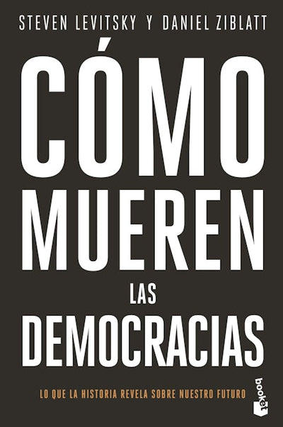 Cómo mueren las democracias / How Democracies Die