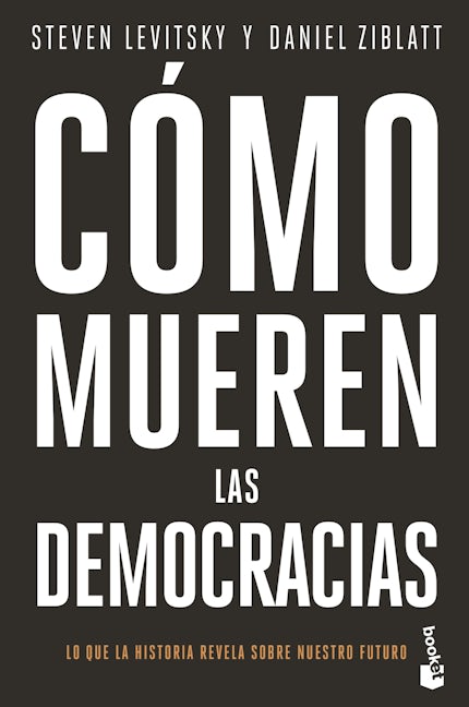 Cómo mueren las democracias / How Democracies Die