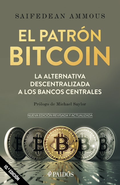 Book cover image for El patrón Bitcoin: La alternativa descentralizada a los bancos centrales / The Bitcoin Standard ISBN: 9786075693439