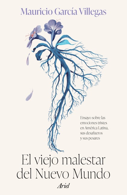 Book cover image for El viejo malestar del Nuevo Mundo: Ensayo sobre las emociones tristes en América Latina, sus desafueros y sus pesares / The Old Malaise of the New World ISBN: 9786075695303