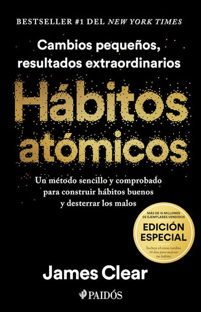 Hábitos atómicos (Edición especial): Incluye curso inédito 30 días para mejorar tus hábitos / Atomic Habits