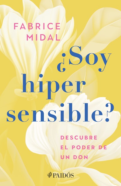 ¿Soy hipersensible?: Descubre el poder de un don / Am I Hypersensitive?