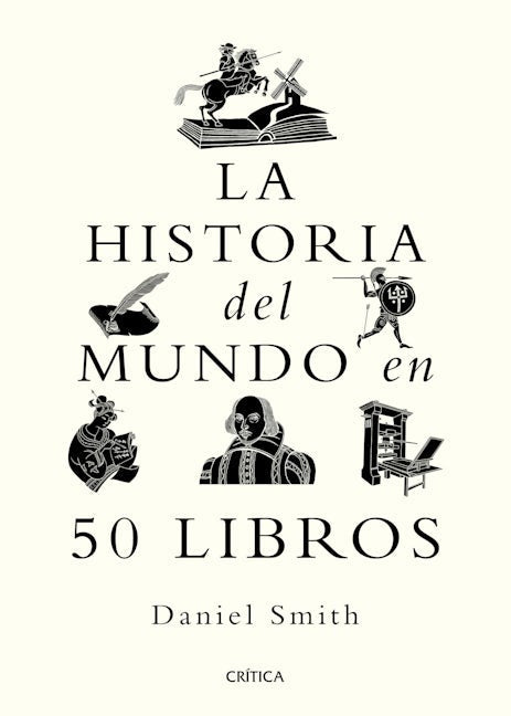 Book cover image for La historia del mundo en 50 libros / A Short History of the World in 50 Books ISBN: 9786075696386