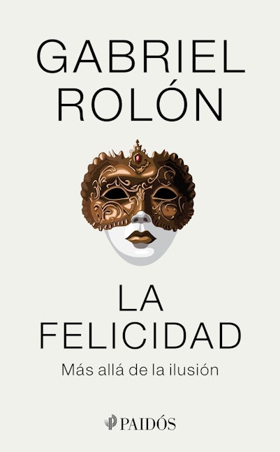 La felicidad: Más allá de la ilusión / Happiness: Beyond Hope