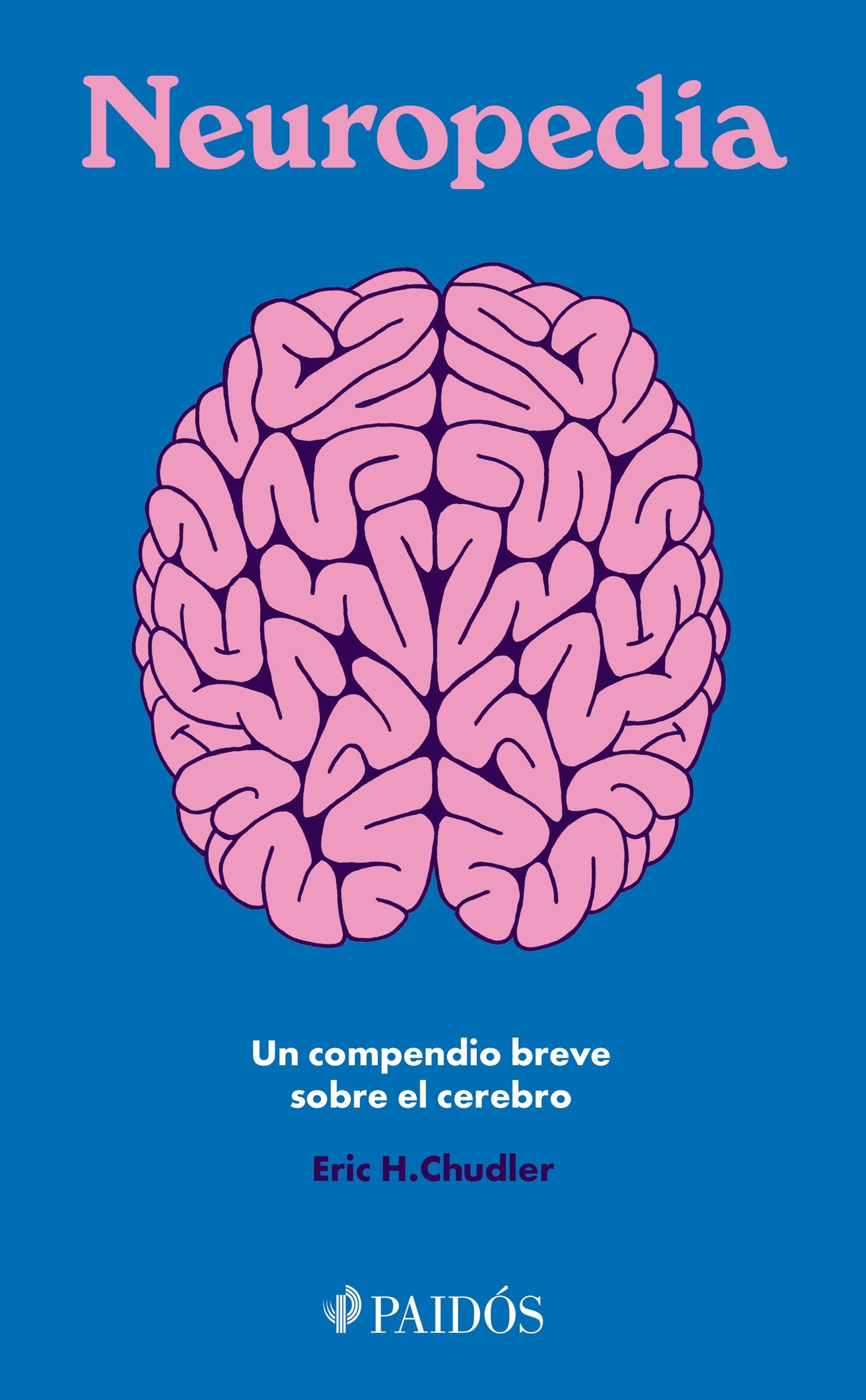 Neuropedia: Un compendio breve sobre el cerebro / Neuropedia: A Brief Compendium of Brain Phenomena