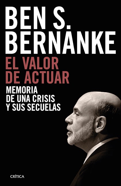 Book cover image for El valor de actuar: Memoria de una crisis y sus secuelas / The Courage to Act: A Memoir of a Crisis and Its Aftermath ISBN: 9786075696614