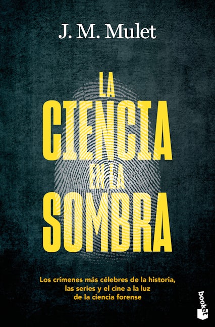Book cover image for La ciencia en la sombra: Los crímenes más célebres de la historia, las series y el cine, a la luz de la ciencia forense / Science in the shadows ISBN: 9786075696898