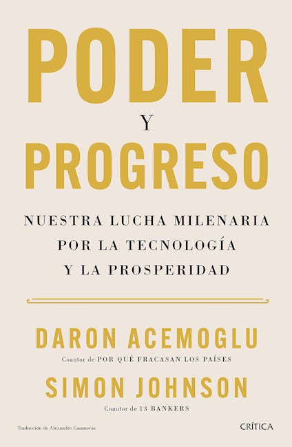 Book cover image for Poder y progreso: Nuestra lucha milenaria por la tecnología y la prosperidad / Power and Progress ISBN: 9786075697659