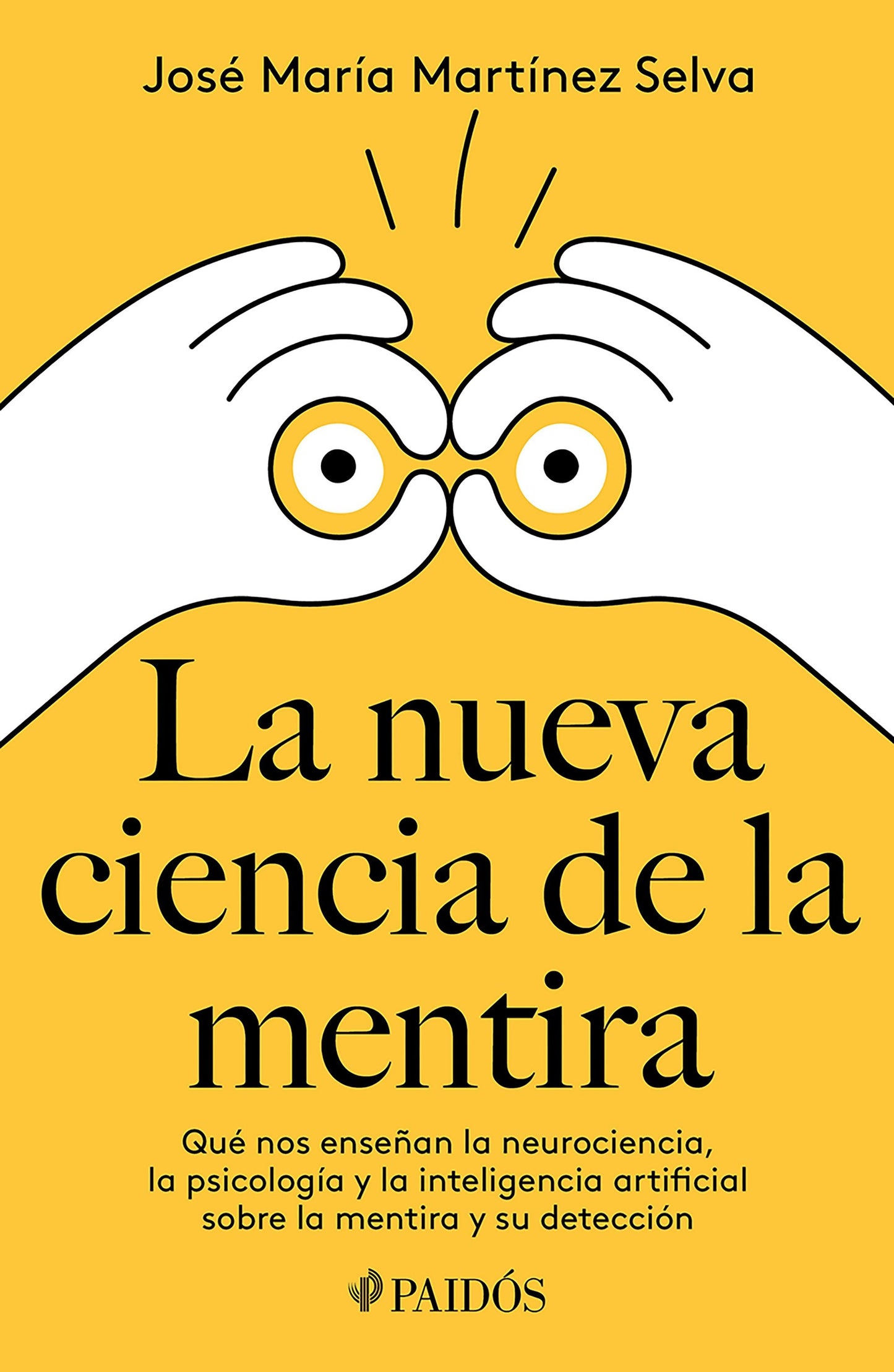 Book cover image for La nueva ciencia de la mentira: Qué nos enseñan la neurociencia, la psicología y la inteligencia artificial sobre la mentira y su detección / The New Science of Lying ISBN: 9786075697901