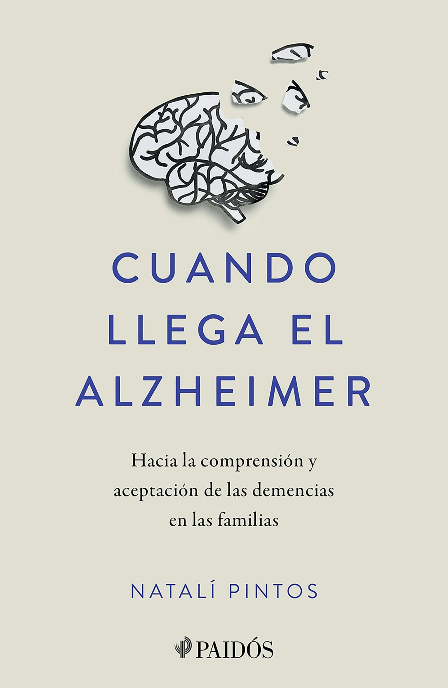 Book cover image for Cuando llega el Alzheimer: Hacia la comprensión y aceptación de las demencias en las familias / When Alzheimer's Arrives ISBN: 9786075698038