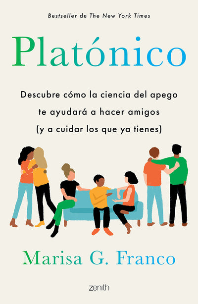 Cover image for Platónico: Descubre cómo la ciencia del apego te ayudará a hacer amigos (y a cuidar los que ya tienes) / Platonic, isbn: 9786075698083