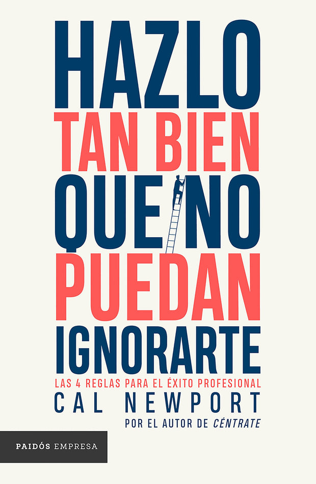 Cover image for Hazlo tan bien que no puedan ignorarte: Las cuatro reglas para el éxito profesional / So Good They Can't Ignore You, isbn: 9786075698342