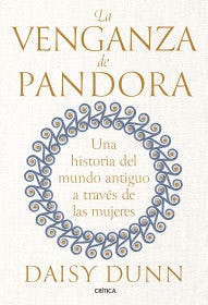 Book cover image for La venganza de Pandora: Una historia del mundo antiguo a través de las mujeres / The Missing Thread ISBN: 9786075698434