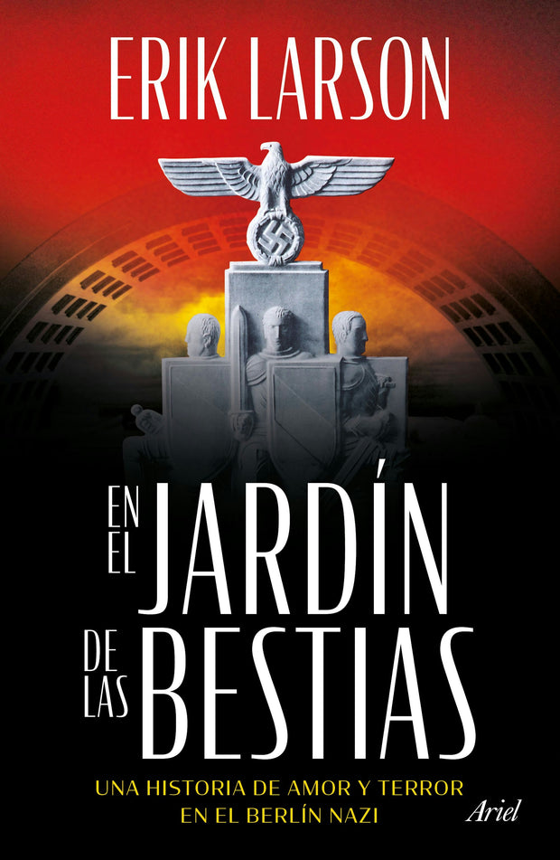 Cover image for En el jardín de las bestias: Un historia de amor y terror en el Berlín nazi / In the Garden of Beasts, isbn: 9786075698533