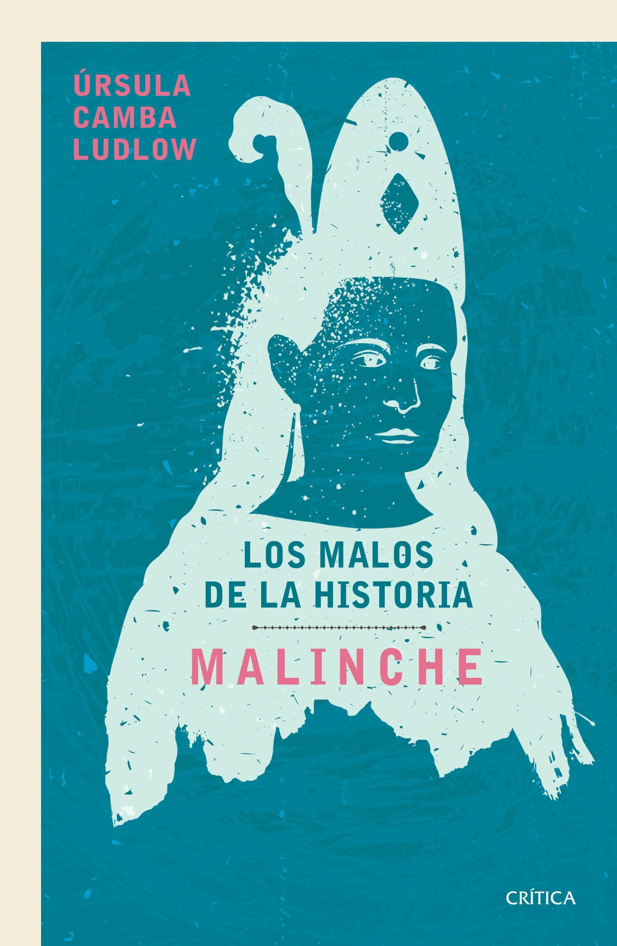 Book cover image for Malinche: Los malos de la historia / Malinche: The Villains of History ISBN: 9786075698601