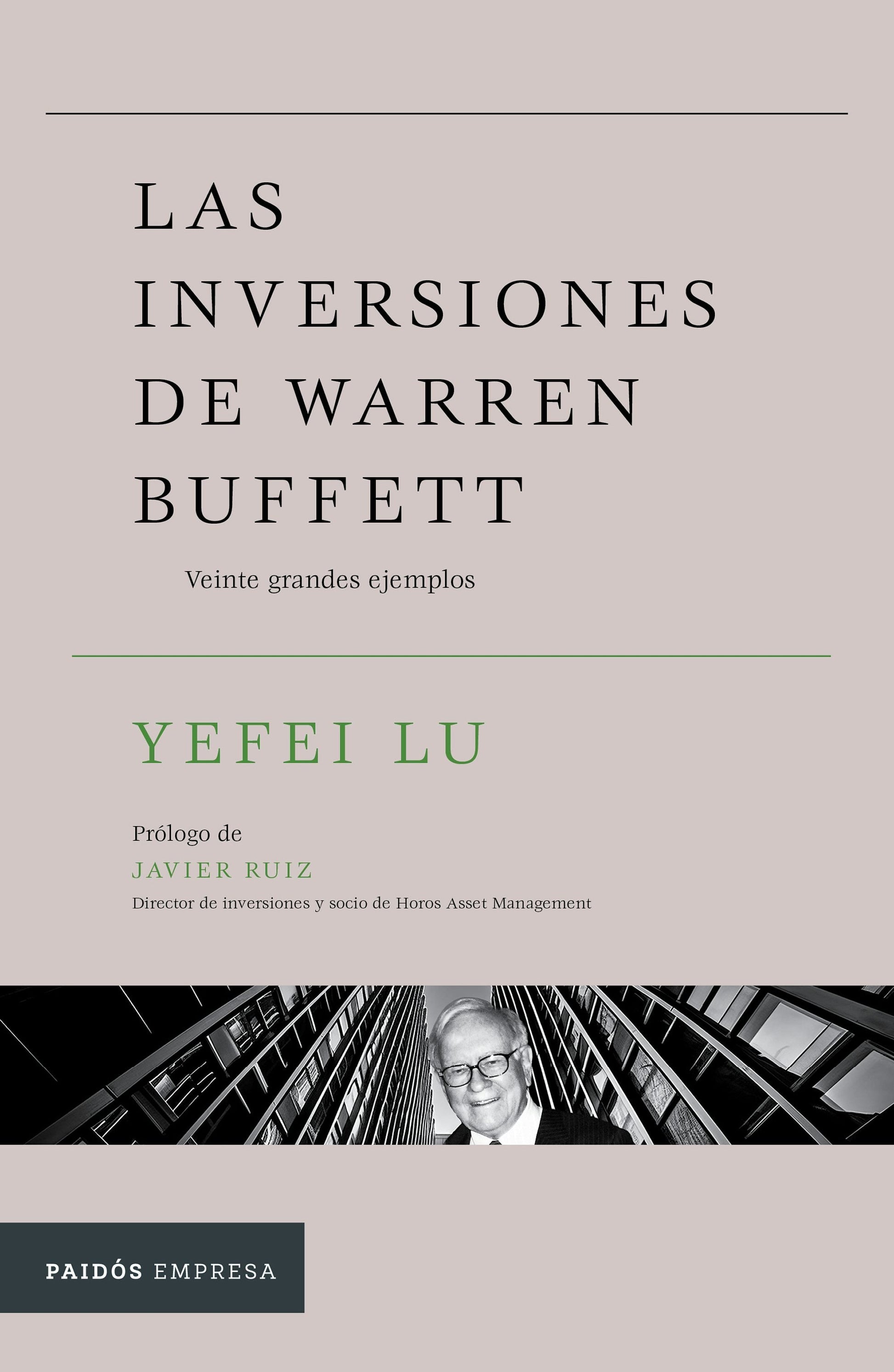 Las inversiones de Warren Buffett: Veinte grandes ejemplos / Inside the Investments of Warren Buffett