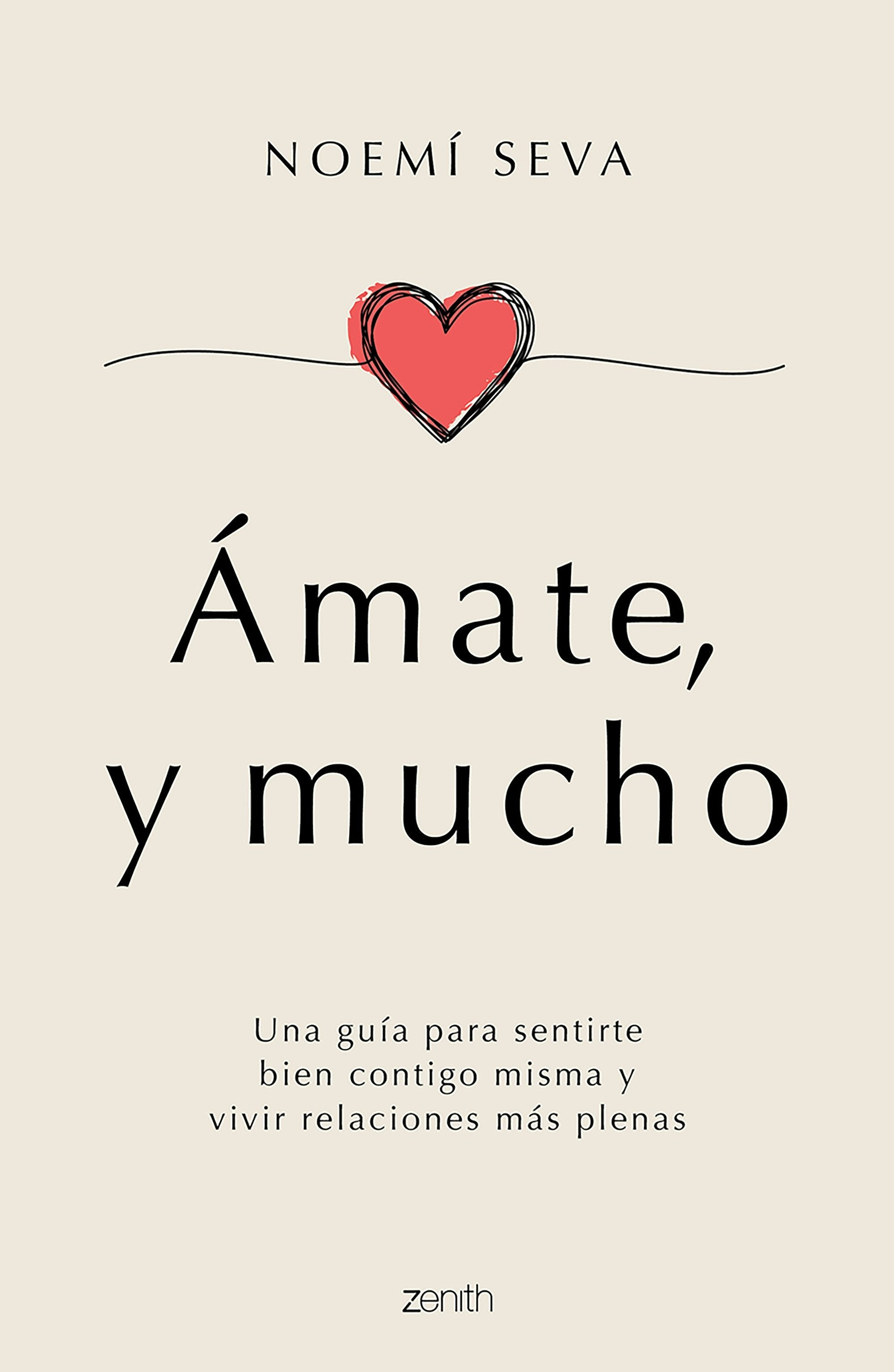 Book cover image for Ámate, y mucho: Una guía para sentirte bien contigo misma y vivir relaciones más plenas / Love Yourself, Very Much ISBN: 9786075698960