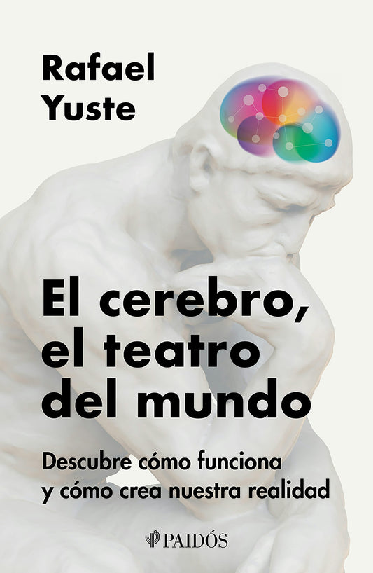 El cerebro, el teatro del mundo: Descubre cómo funciona y cómo crea nuestra realidad / Brain: The World's Stage