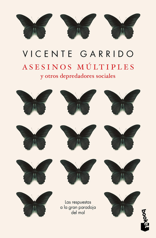 Asesinos múltiples y otros depredadores sociales: Las respuestas a la gran paradoja del mal / Multiple Killers and Other Social Predators