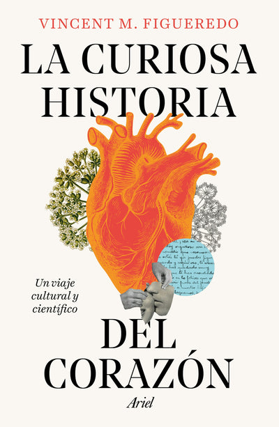 Cover image for La curiosa historia del corazón: Un viaje cultural y científico / The Curious History of the Heart: A Cultural and Scientific Journey, isbn: 9786075699875
