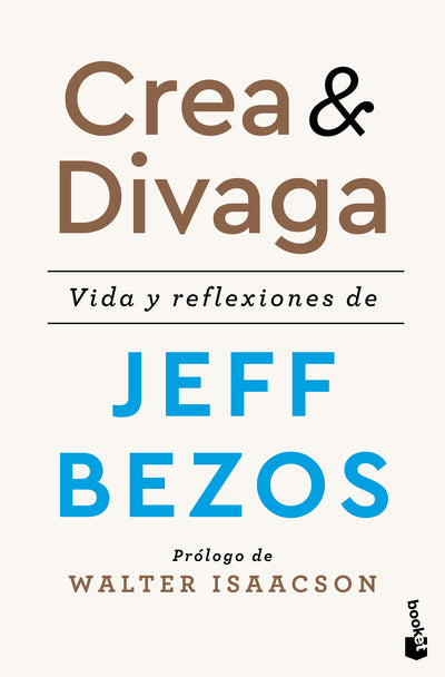 Cover image for Crea y divaga: Vida y reflexiones de Jeff Bezos / Invent and Wander, isbn: 9786076390542