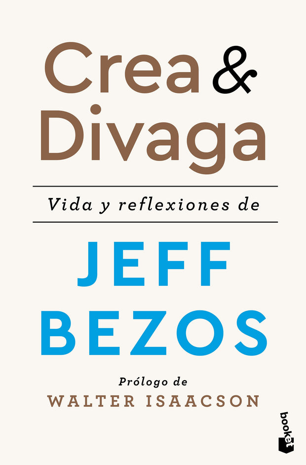 Cover image for Crea y divaga: Vida y reflexiones de Jeff Bezos / Invent and Wander, isbn: 9786076390542