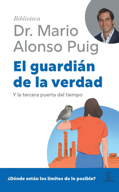 Cover image for El guardián de la verdad: Y la tercera puerta del tiempo / The Guardian of Truth (Biblioteca Mario Alonso Puig), isbn: 9786076390818