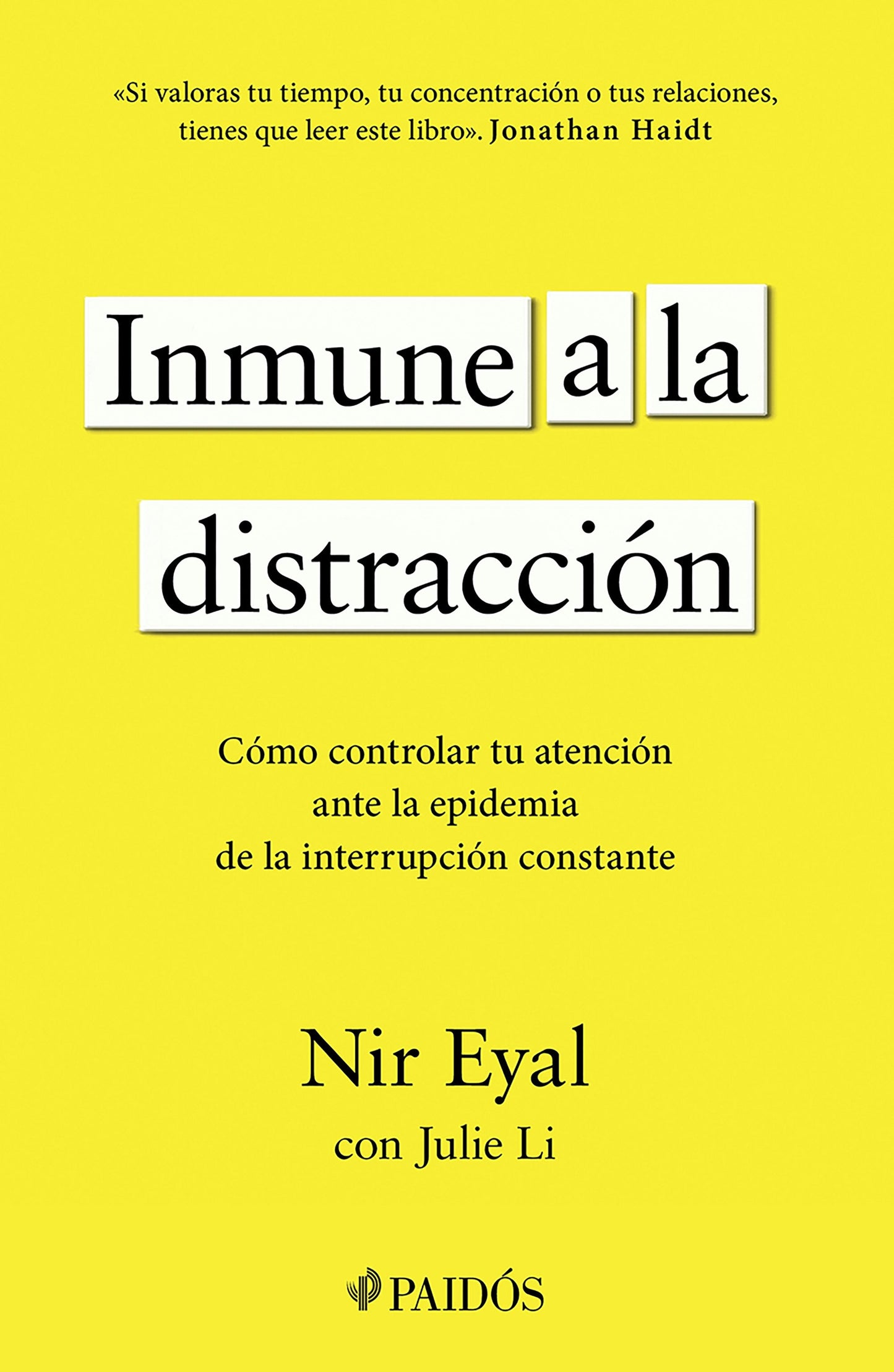 Book cover image for Inmune a la distracción: Cómo controlar tu atención ante la epidemia de la interrupción constante / Indistractable ISBN: 9786076390894