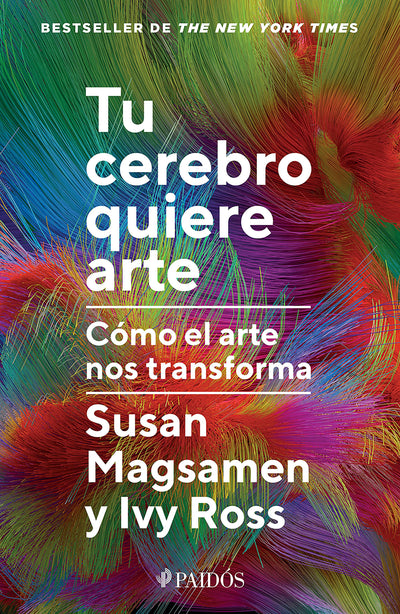 Cover image for Tu cerebro quiere arte: Cómo el arte nos transforma / Your Brain on Art, isbn: 9786076391372