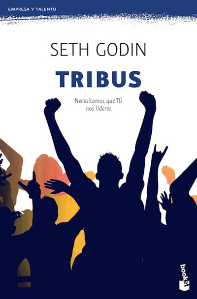 Tribus: Necesitamos que TÚ nos lideres / Tribes: We Need You to Lead Us (Marketing y ventas)