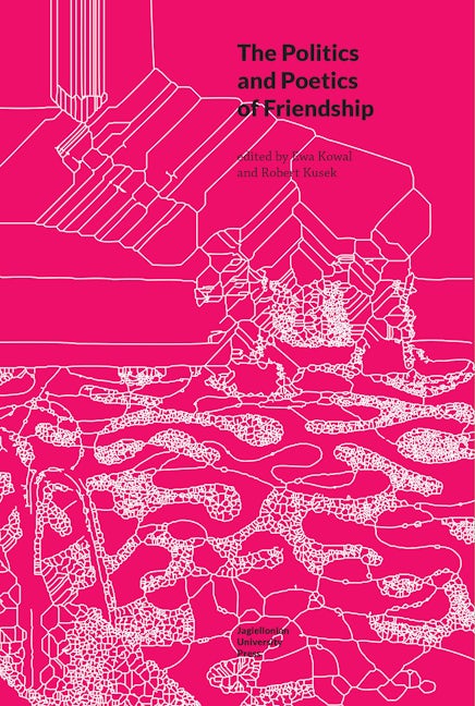Book cover image for The Politics and Poetics of Friendship ISBN: 9788323343394