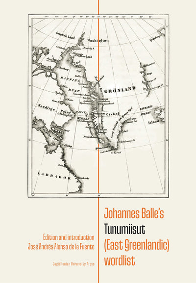 Cover image for Johannes Balle’s Tunumiisut (East Greenlandic) Wordlist, isbn: 9788323354833