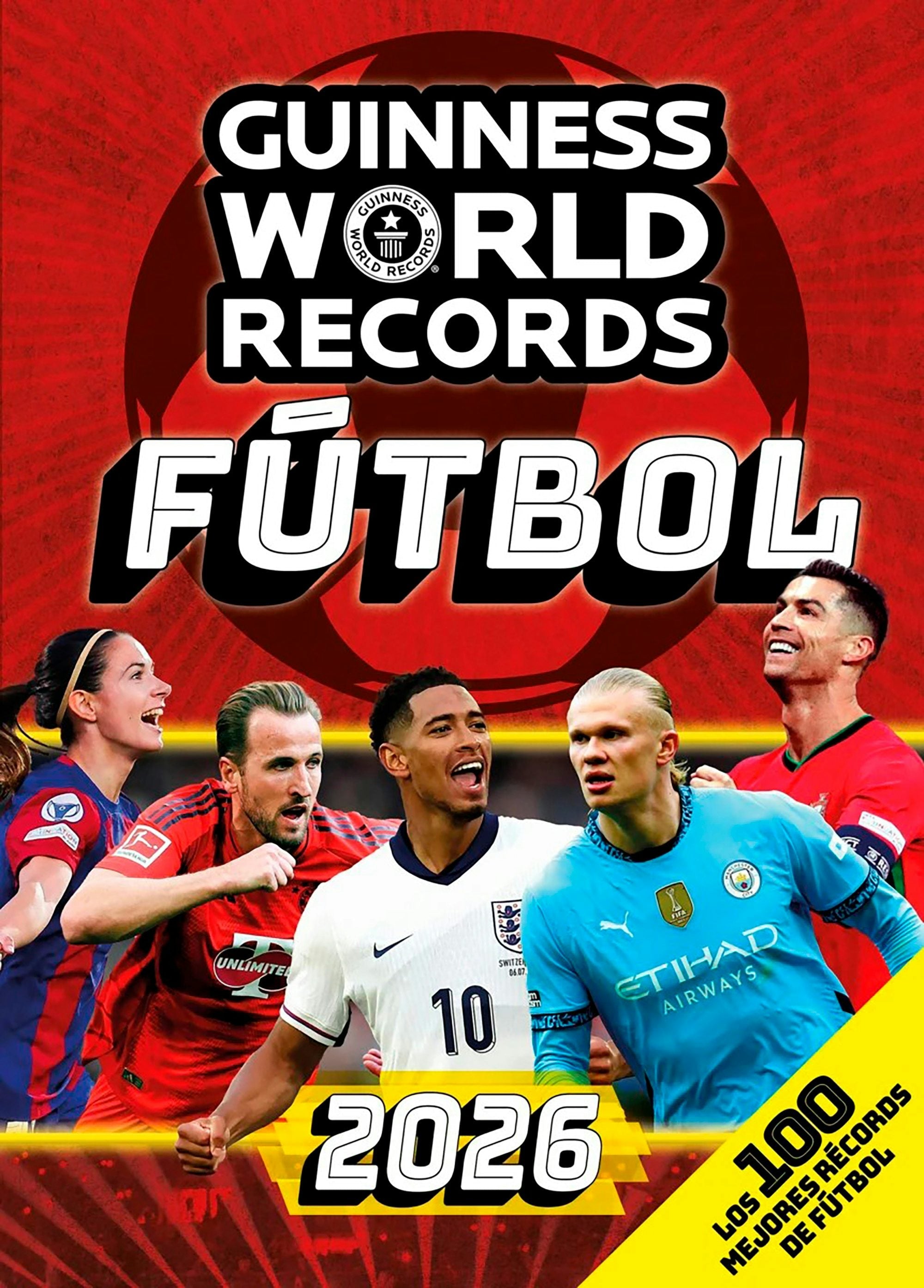 Book cover image for Guinness World Records 2026 Fútbol: Los 100 mejores récords de fútbol / GWR 2026: The 100 Best Soccer Records ISBN: 9788408307075