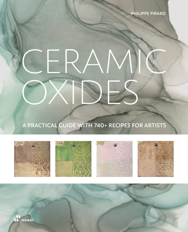 Cover image for Ceramic Oxides: A Practical Guide with 740+ Recipes for Artists, isbn: 9788410650671
