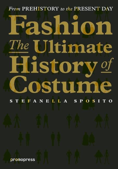 Fashion - The Ultimate History of Costume