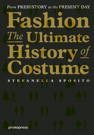 Cover image for Fashion - The Ultimate History of Costume, isbn: 9788415967828