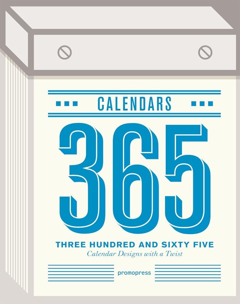 Three Hundred and Sixty Five (365) Calendars