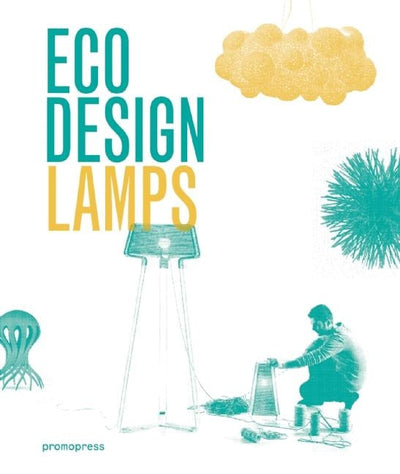 Cover image for Eco Design: Lamps, isbn: 9788416504596
