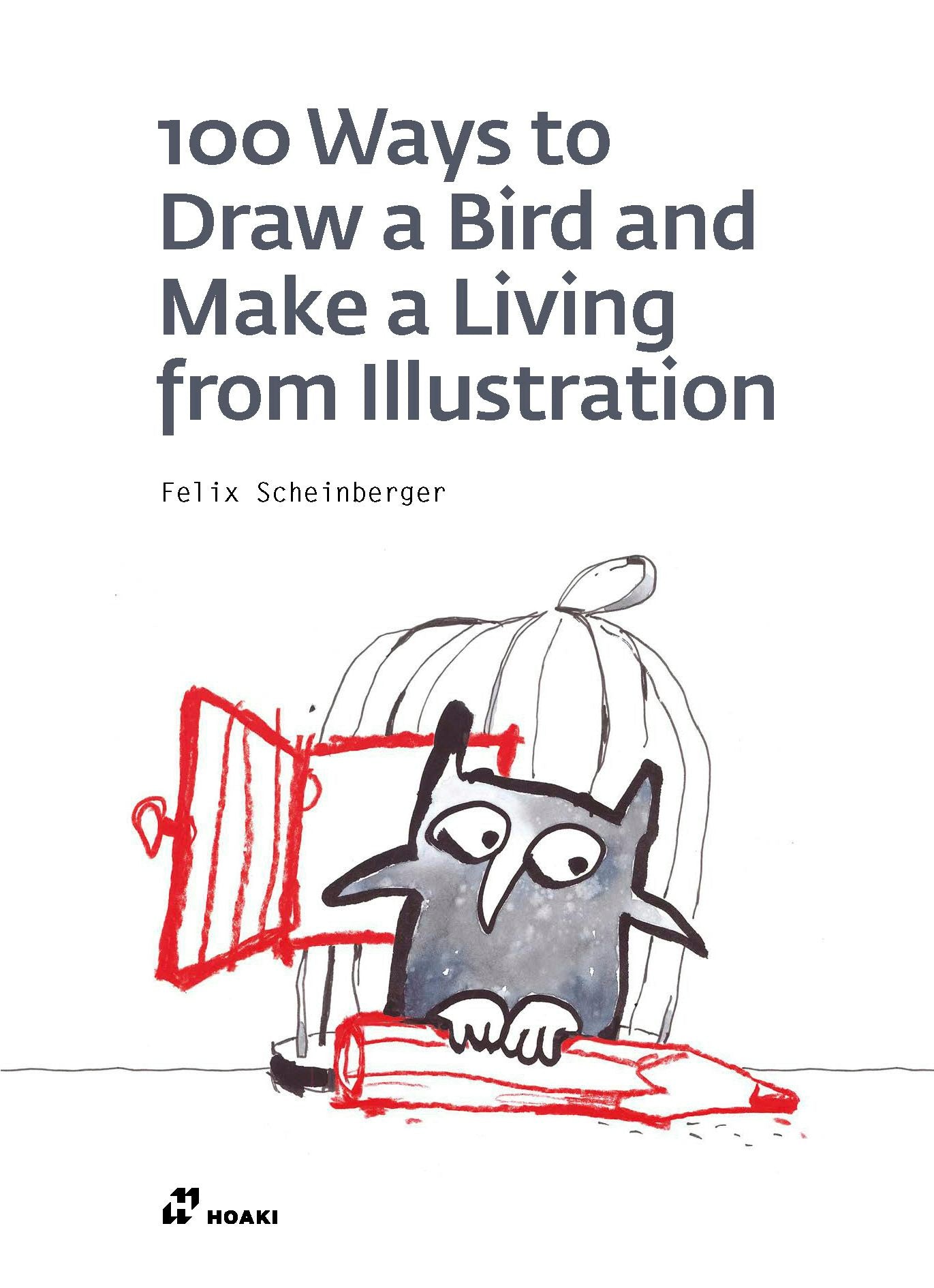 Book cover image for 100 Ways to Draw a Bird and Make a Living from Illustration ISBN: 9788417656188
