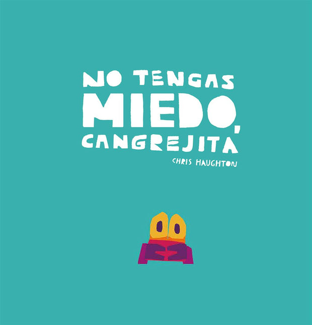 Cover image for No tengas miedo, Cangrejita (Junior Library Guild Selection), isbn: 9788417673192