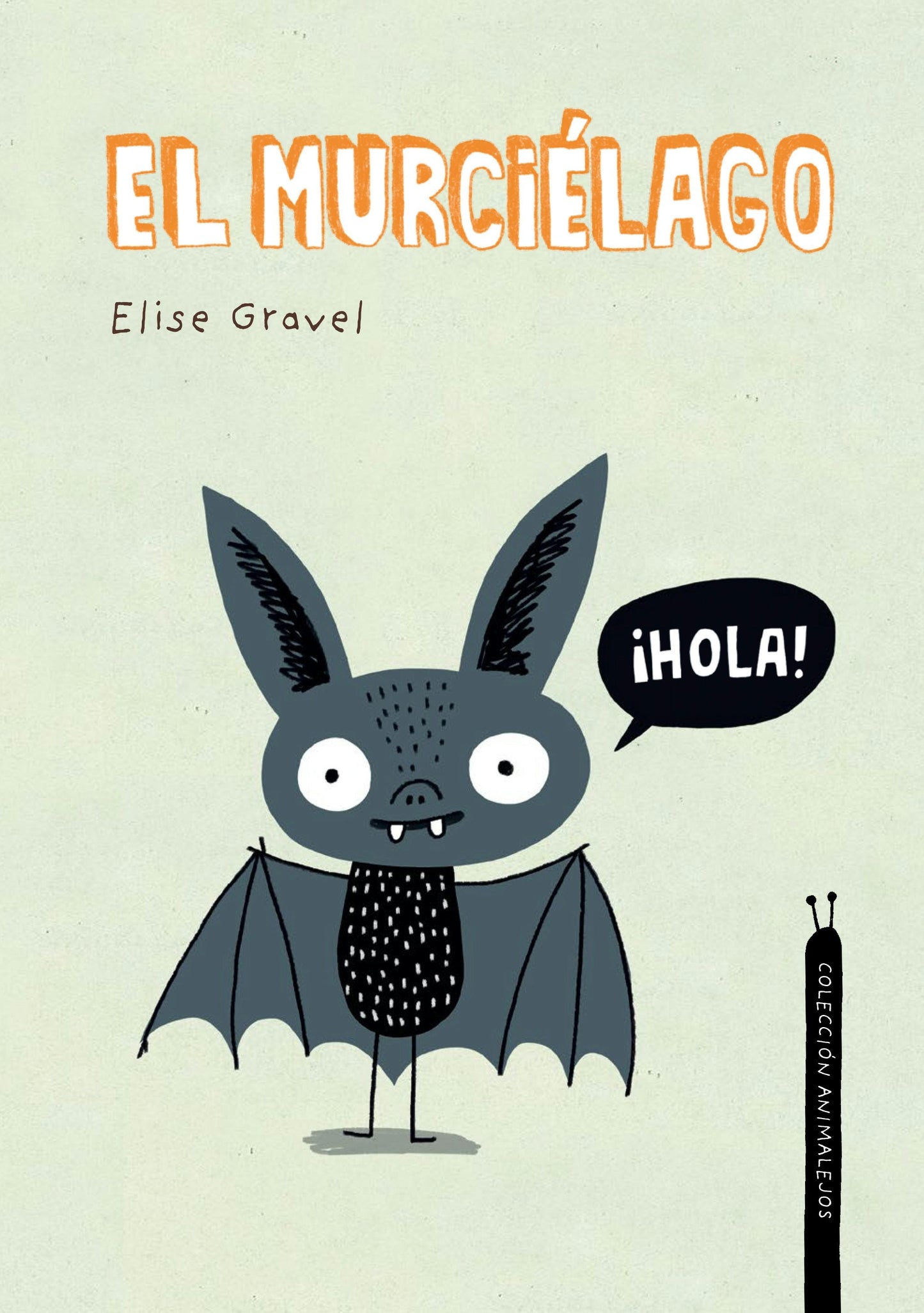 Book cover image for El murciélago. Colección Animalejos ISBN: 9788418599361