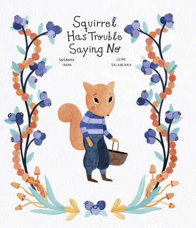 Cover image for Squirrel Has Trouble Saying No, isbn: 9788419253194