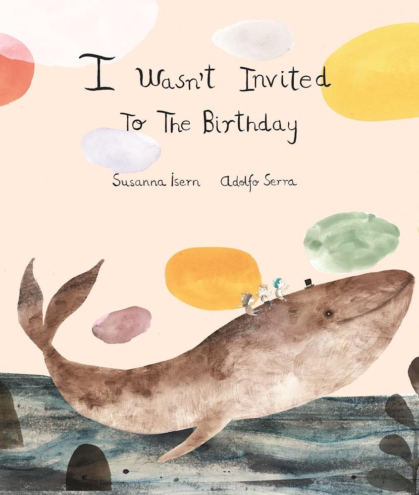 Book cover image for I Wasn´t Invited to the Birthday ISBN: 9788494444647